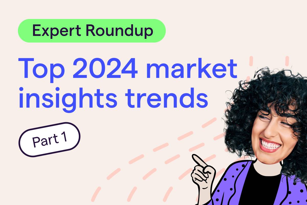 Top four 2024 market insights trends  from industry experts