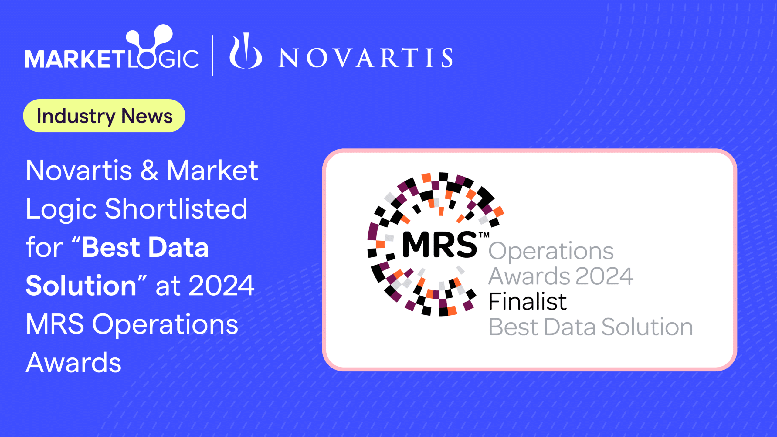 Market Logic and Novartis Recognized as Finalists for “Best Data Solution” at the 2024 Market Research Society Operations Awards