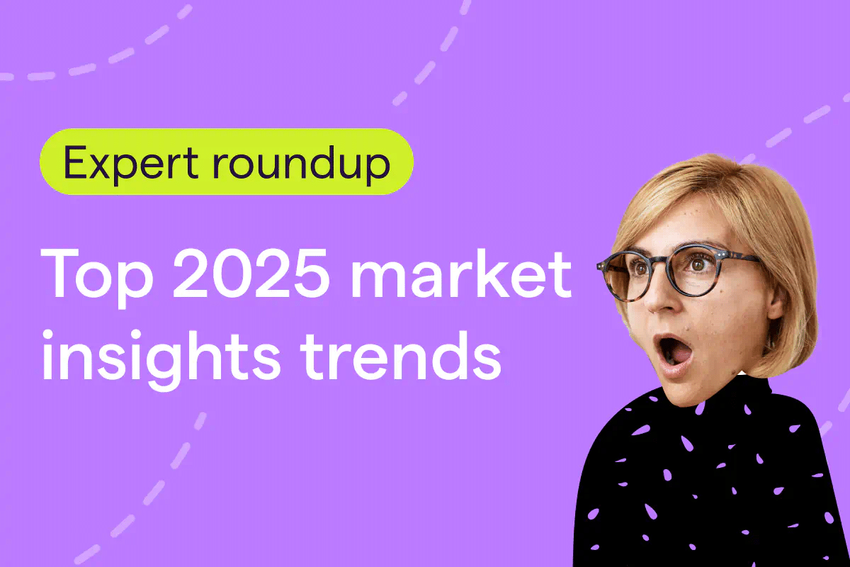 Five market insights experts share 2025 trend predictions on AI, data, and insights