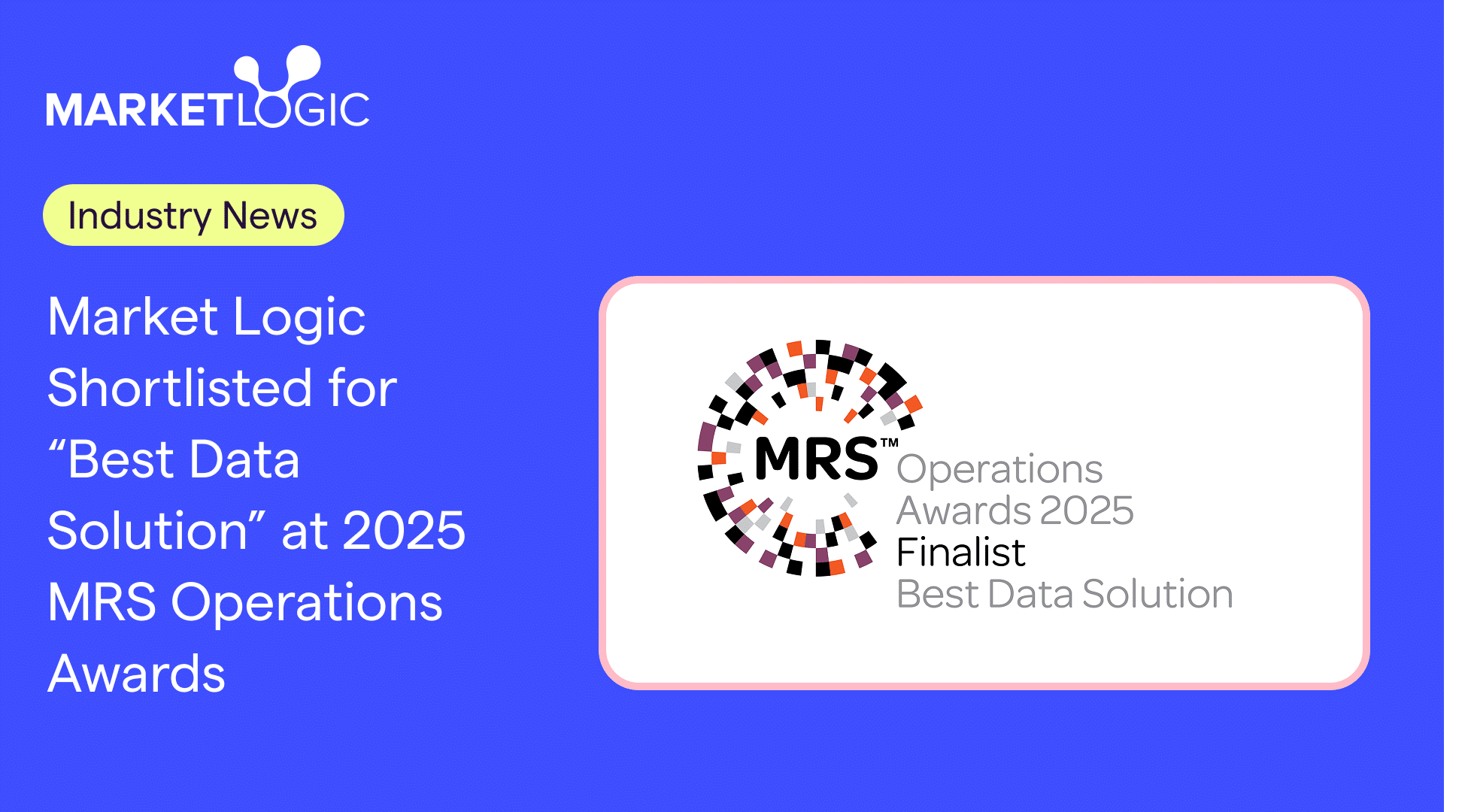 Market Logic Named Finalist for “Best Data Solution” at the 2025 MRS Operations Awards