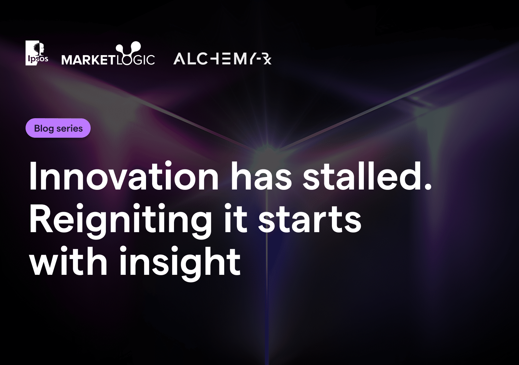 Innovation has stalled. Reigniting it starts with insight